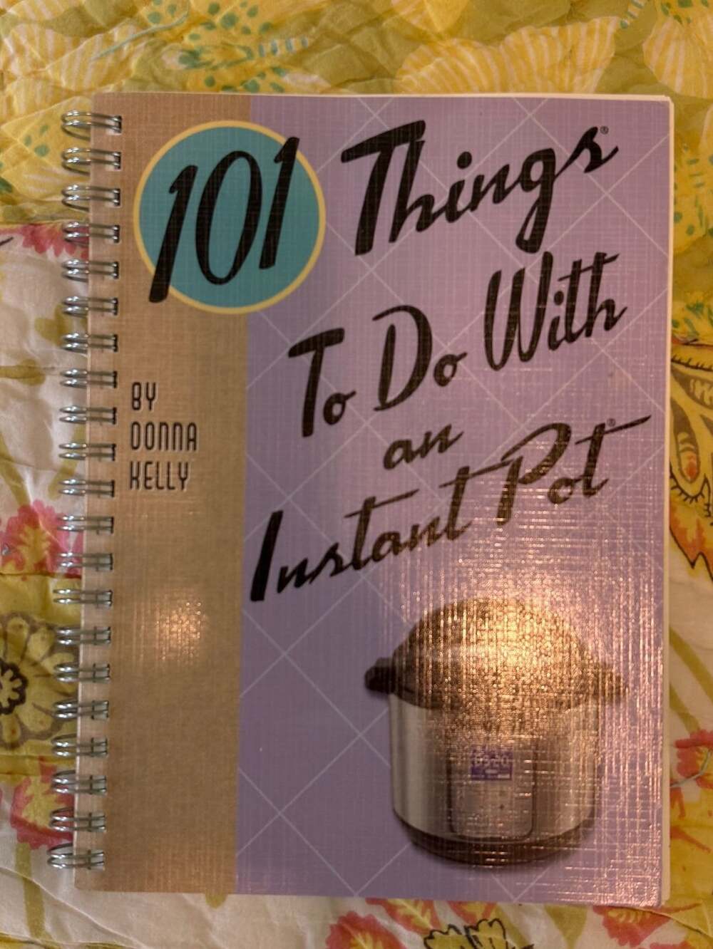 GUC Gibbs Smith 101 Things to Do with an Instant Pot Cookbook Donna Kelly